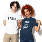 I Asked I Said Yes T-Shirts - Vignette | Matchy Crew