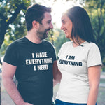 I Have Everything I Need T-Shirt - Vignette | Matchy Crew