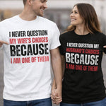 I Never Question My Wife's Choices Shirt - Vignette | Matchy Crew