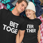 Better Together Couple T-Shirt - Vignette | Matchy Crew