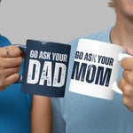 Go Ask Your Dad / Mom Mug - Vignette | Matchy Crew