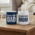 Go Ask Your Dad / Mom Mug - Vignette | Matchy Crew