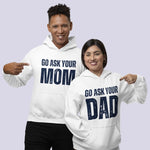 Go Ask your Mom / Dad Hoodie - Vignette | Matchy Crew