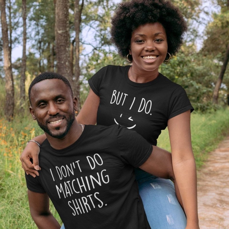 I Don't Do Matching Shirts But I Do Set