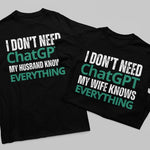 I Don't Need ChatGPT My Wife Knows Everything T-Shirt - Vignette | Matchy Crew
