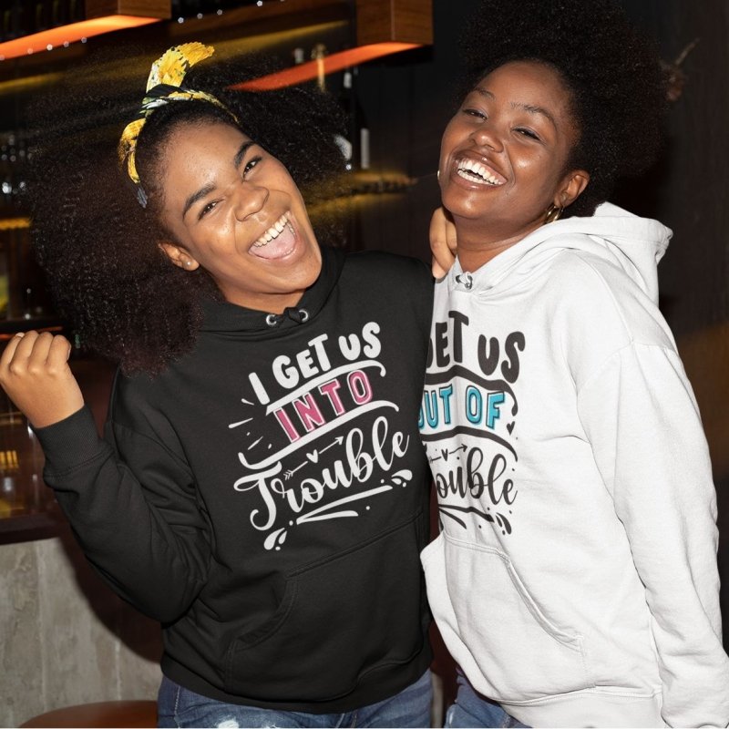 i get us into trouble hoodie