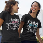 I Get Us Into / Out of Trouble T-Shirts - Vignette | Matchy Crew
