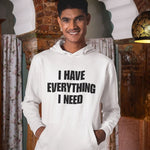 I have Everything I Need Hoodie - Vignette | Matchy Crew