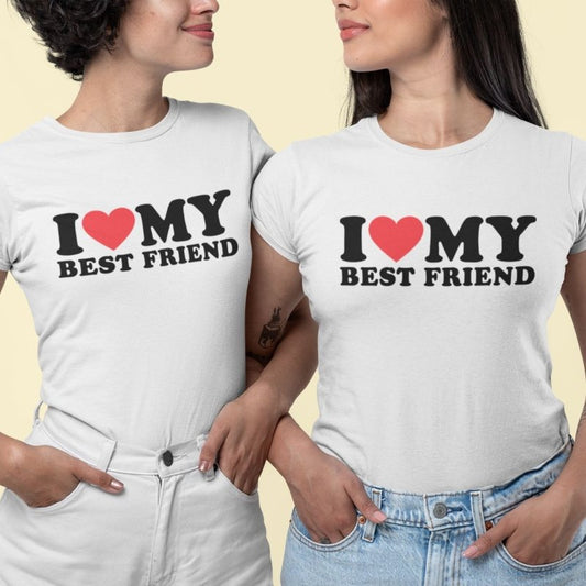 I Love my Best Friend T-Shirt