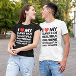 I Love My Super Hot Beautiful Girlfriend / Boyfriend Shirt - Vignette | Matchy Crew
