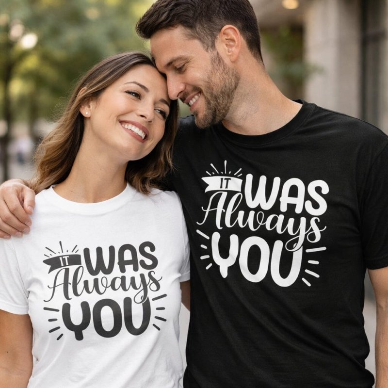 It Was Always You T-Shirt