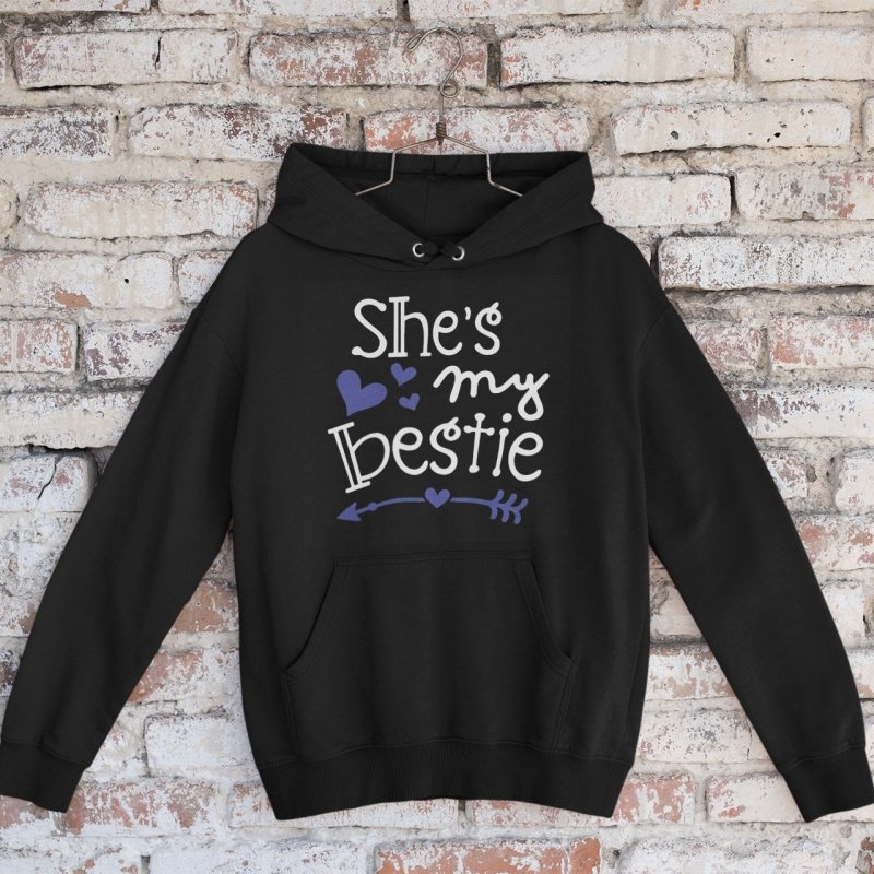 She's my bestie hoodie