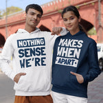 Nothing Makes Sense When We're Apart Hoodies - Vignette | Matchy Crew