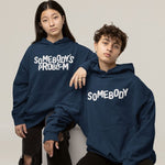 Somebody's Problem Hoodie Couple - Vignette | Matchy Crew