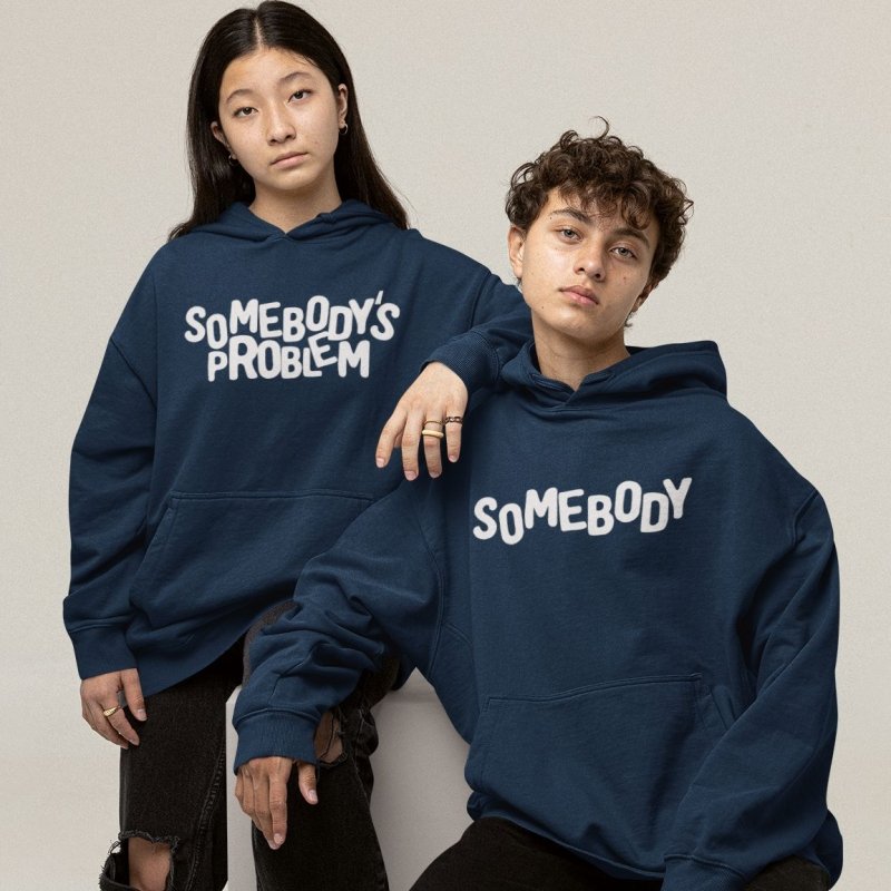 Somebody's Problem Hoodie Couple